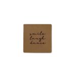 Label "smile laugh dance" - 35 x 35 mm - Lederbraun