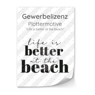 Lizenz - Plottermotiv - Life is better at the beach
