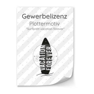 Lizenz - Plottermotiv - Surfbrett vacation forever