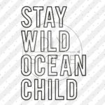 Plottermotiv - Stay wild ocean child - Variante 3