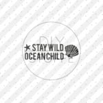 Plottermotiv - Stay wild ocean child - Variante 4
