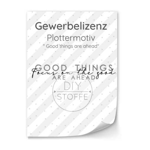 Gewerbelizenz – Plottermotiv – Good things are ahead