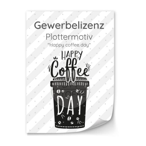 Gewerbelizenz – Plottermotiv – Happy coffee day