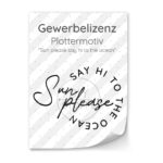 Gewerbelizenz - Plottermotiv - Sun please say hi to the ocean