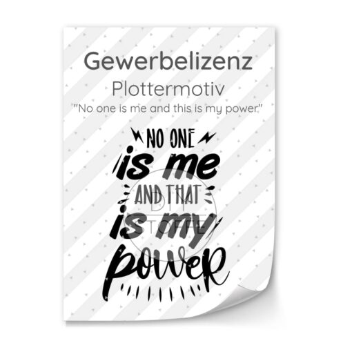 Gewerbelizenz - Plottermotiv - No one is me and this is my power