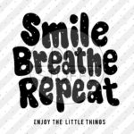 Smile Breathe Repeat Plottermotiv Diy Stoffe