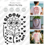 I Bloom My Way Plottermotiv Diy Stoffe