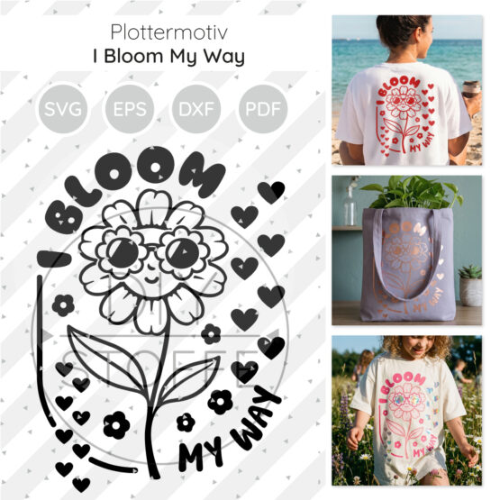 I Bloom My Way Plottermotiv Diy Stoffe