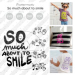 So Much About To Smile Plottermotiv 1 Diy Stoffe