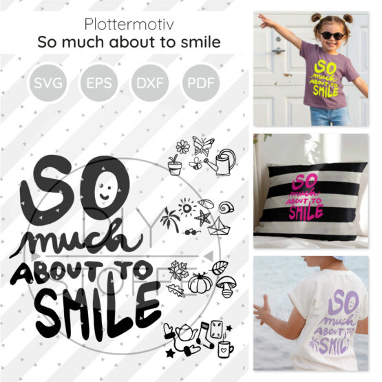 So Much About To Smile Plottermotiv 1 Diy Stoffe